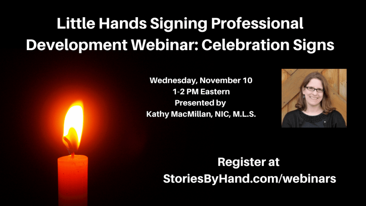 A red candle glows on the left. A photo of a smiling white woman appears on the right. Text reads: Little Hands Signing Professional Development Webinar: Autumn Signs. Wednesday, November 10. 1-2 PM Eastern. Presented by Kathy MacMillan, NIC, MLS. Register at StoriesByHand.com/webinars