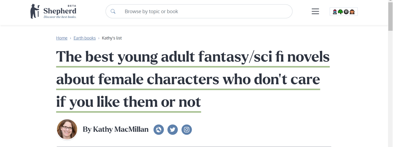 Screen shot of a website with the title: The best young adult fantasy/sci fi novels about female characters who don't care if you like them or not By Kathy MacMillan